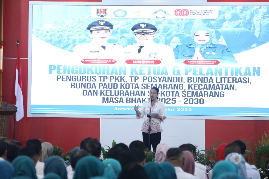 Agustina Tegaskan PKK dan Posyandu Garda Terdepan Kesejahteraan Warga Semarang